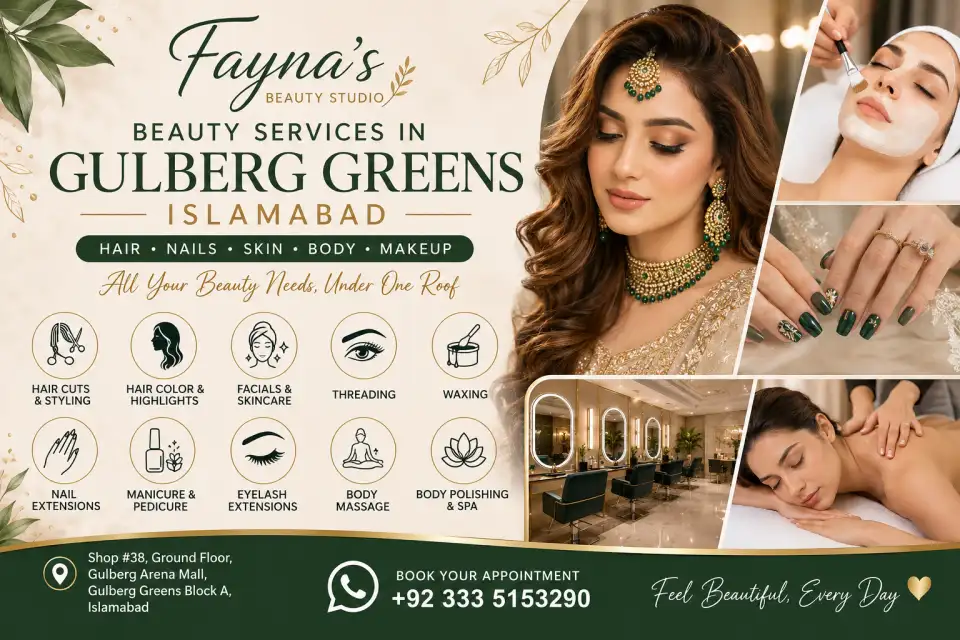 Beauty Services in Gulberg Greens Islamabad: Nails, Facials, Threading, Hair & Spa Guide